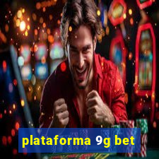 plataforma 9g bet